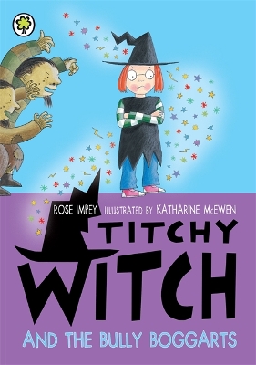 Titchy Witch And The Bully-Boggarts by Rose Impey