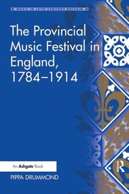 Provincial Music Festival in England, 1784-1914 book