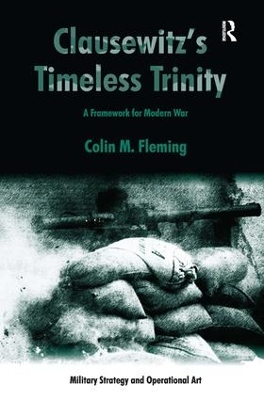 Clausewitz's Timeless Trinity by Colin M. Fleming