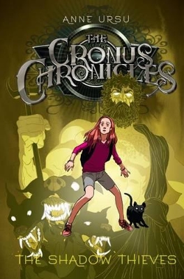 Shadow Thieves: The Cronus Chronicles Book 1 by Anne Ursu