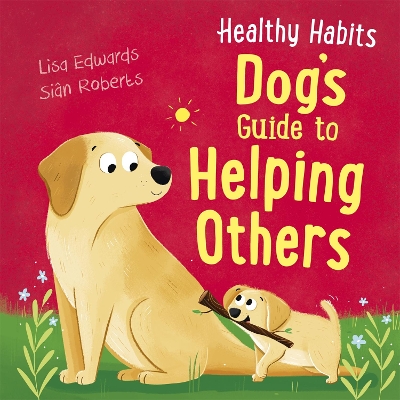 Healthy Habits: Dog's Guide to Helping Others book