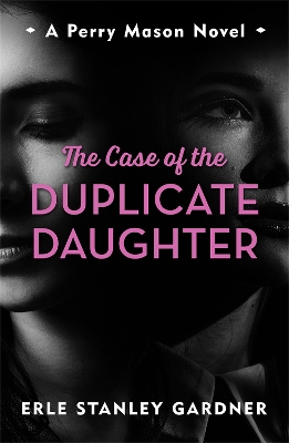 The Case of the Duplicate Daughter: A Perry Mason novel book