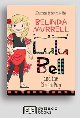 Lulu Bell and the Circus Pup: Lulu Bell (book 5) by Belinda Murrell