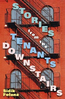 Stories From the Tenants Downstairs by Sidik Fofana