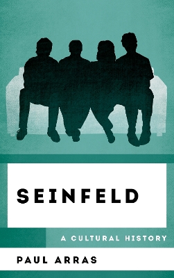 Seinfeld: A Cultural History by Paul Arras