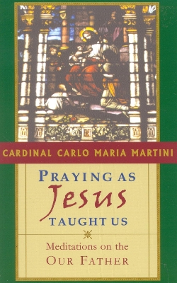Praying as Jesus Taught Us book