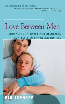 Love Between Men: Enhancing Intimacy and Resolving Conflicts in Gay Relationships book