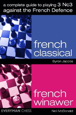 A Complete Guide to Playing 3 Nc3 against the French Defence book