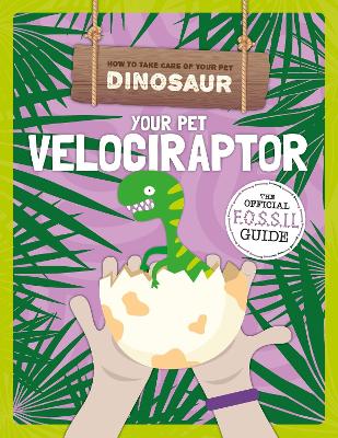 Your Pet Velociraptor by Kirsty Holmes