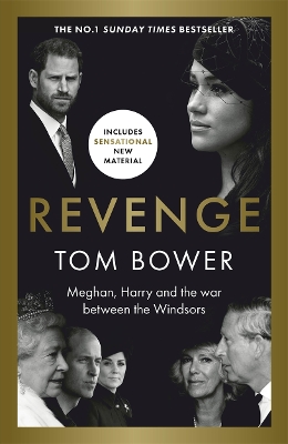 Revenge: Meghan, Harry and the war between the Windsors. The Sunday Times no 1 bestseller book