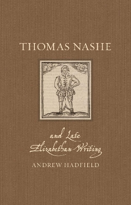 Thomas Nashe and Late Elizabethan Writing book