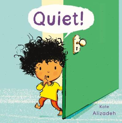 Quiet! by Kip Alizadeh