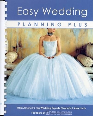 Easy Wedding Planning Plus by Alex A. Lluch