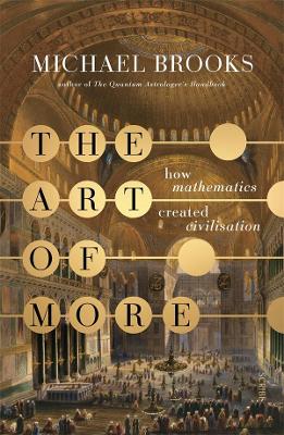 The Art of More: how mathematics created civilisation book