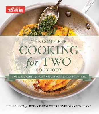 The Complete Cooking for Two Cookbook, 10th Anniversary Gift Edition: 700+ Recipes for Everything You'll Ever Want to Make book