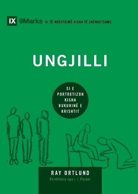 The Gospel / Ungilli: How the Church Portrays the Beauty of Christ / Si e portretizon kisha bukurinë e Krishtit book