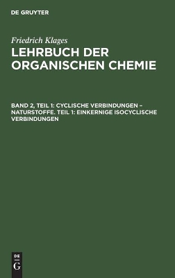 Cyclische Verbindungen - Naturstoffe. Teil 1: Einkernige Isocyclische Verbindungen: Die Gruppe Der Hydroaromatischen Verbindungen book