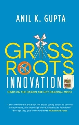 Grassroots Innovation by Anil K. Gupta