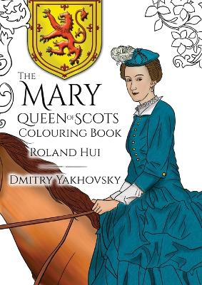 The Mary, Queen of Scots Colouring Book book