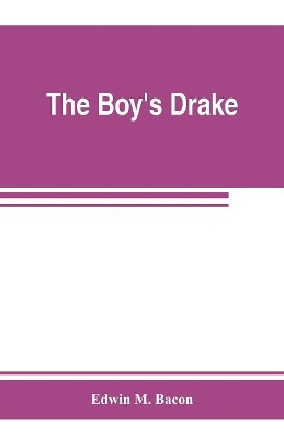 The boy's Drake; story of the great sea fighter of the sixteenth century book