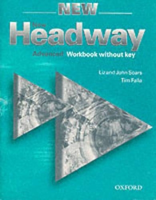New Headway: Advanced: Workbook (without Key) by Soars