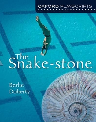 The Oxford Playscripts: The Snake-Stone by Berlie Doherty