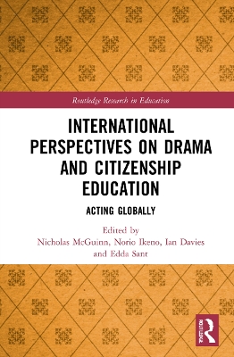 International Perspectives on Drama and Citizenship Education: Acting Globally by Nicholas McGuinn