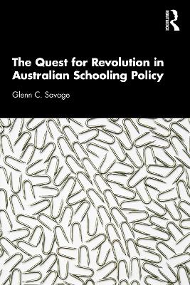 The Quest for Revolution in Australian Schooling Policy book