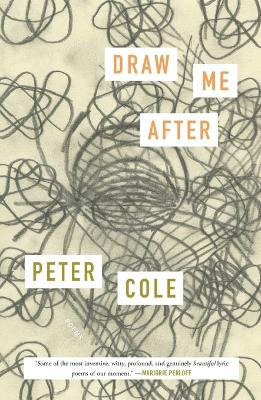 Draw Me After: Poems by Peter Cole