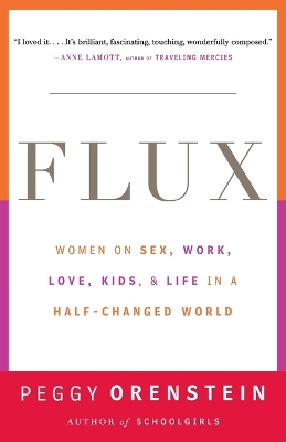 Flux: Women on Sex, Work, Love, Kids, and Life in a Half-Changed World book