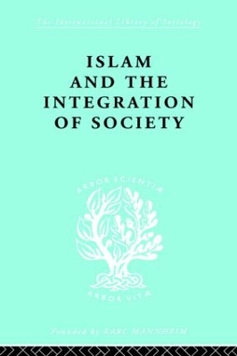 Islam and the Integration of Society by W. Montgomery Watt