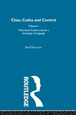 Theoretical Studies Towards a Sociology of Language by Basil Bernstein