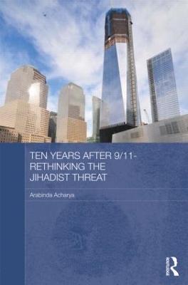 Ten Years After 9/11 - Rethinking the Jihadist Threat book