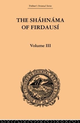 The Shahnama of Firdausi by Arthur George Warner