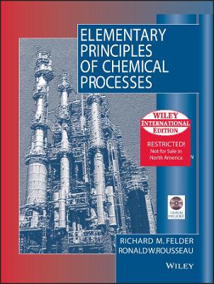 Elementary Principles of Chemical Processes 3E WIE by Richard M. Felder