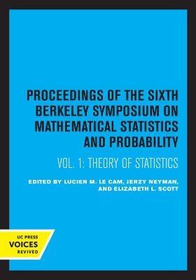 Proceedings of the Sixth Berkeley Symposium on Mathematical Statistics and Probability, Volume I: Theory of Statistics book