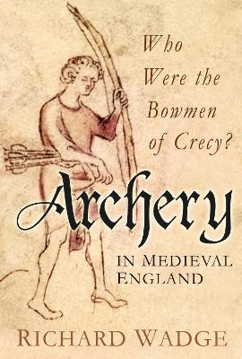 Archery in Medieval England book