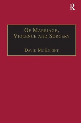Of Marriage, Violence and Sorcery by David McKnight