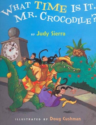 What Time Is It, Mr Crocodile? by Judy Sierra