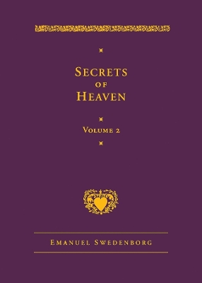 Secrets of Heaven, Volume 2 by Emanuel Swedenborg