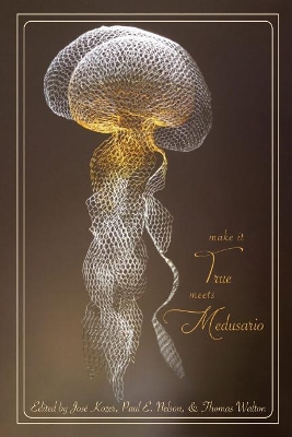 Make it True Meets Medusario: A Bilingual anthology of Neobarroco & Cascadian Poets book