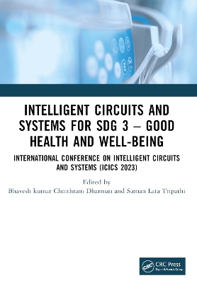 Intelligent Circuits and Systems for SDG 3 – Good Health and well-being: International Conference on Intelligent Circuits and Systems (ICICS 2023) book