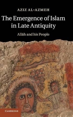 Emergence of Islam in Late Antiquity book