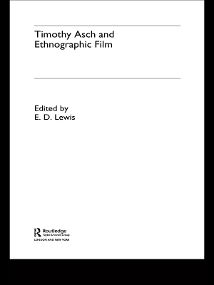 Timothy Asch and Ethnographic Film by E.D Lewis