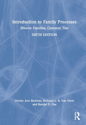 Introduction to Family Processes: Diverse Families, Common Ties by Denise Ann Bodman