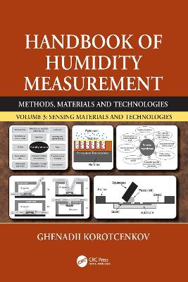 Handbook of Humidity Measurement, Volume 3: Sensing Materials and Technologies by Ghenadii Korotcenkov