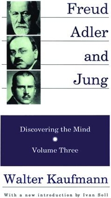 Freud, Alder, and Jung by Walter Kaufmann