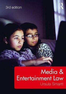 Media & Entertainment Law by Ursula Smartt