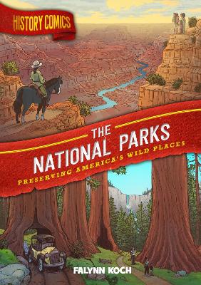 History Comics: The National Parks: Preserving America's Wild Places book