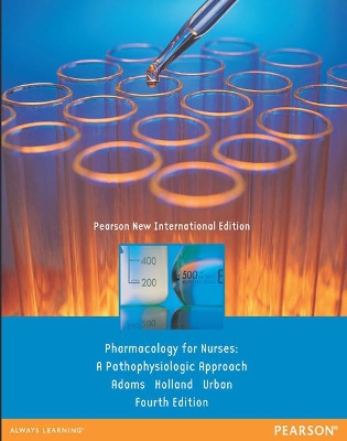 Pharmacology for Nurses: Pearson New International Edition by Michael Adams